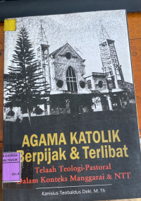 Image of Agama Katolik Berpijak dan Terlibat