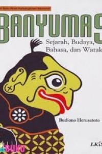Image of Banyumas Sejarah, Budaya, Bahasa dan Watak