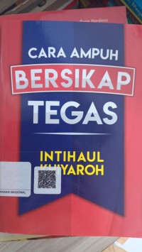 Image of Cara Ampuh Bersikap Tegas