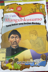 Image of Dr Cipto Mangunkusumo Sang Dokter yang berjiwa merdeka